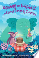 Monkey and Elephant and a Secret Birthday Surprise cover