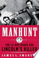 Manhunt: The 12-Day Chase for Lincoln's Killer cover