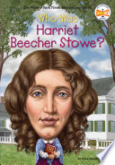 Who Was Harriet Beecher Stowe? cover