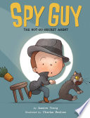 Spy Guy: The Not-So-Secret Agent cover