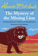 The Mystery of the Missing Lion: A Precious Ramotswe Mystery for Young Readers cover
