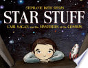 Star Stuff: Carl Sagan and the Mysteries of the Cosmos cover
