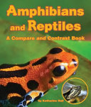 Amphibians and Reptiles: A Compare and Contrast Book cover