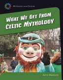 What We Get from Celtic Mythology cover