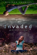 Invaded: An Alienated Novel cover