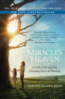 Miracles from Heaven: A Little Girl, Her Journey to Heaven, and Her Amazing Story of Healing cover