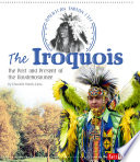 The Iroquois: The Past and Present of the Haudenosaunee cover
