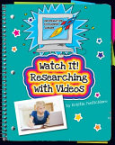 Watch It! Researching with Videos cover