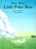 Ahoy There, Little Polar Bear cover