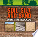 Soil, Silt, and Sand: Layers of the Underground cover