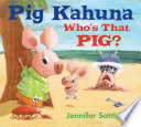 Pig Kahuna: Who's that Pig? cover