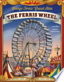 George Ferris' Grand Idea: The Ferris Wheel cover