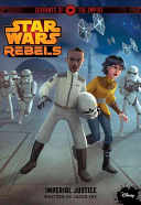 Star Wars Rebels: Servants of the Empire: Imperial Justice cover