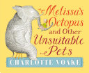 Melissa's Octopus and Other Unsuitable Pets cover