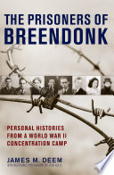 The Prisoners of Breendonk: Personal Histories from a World War II Concentration Camp cover