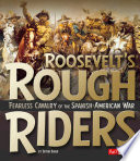 Roosevelt's Rough Riders: Fearless Calvary of the Spanish-American War cover