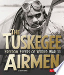 The Tuskegee Airmen: Freedom Flyers of World War II cover