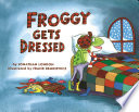 Froggy Gets Dressed cover