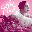 Hot Pink: The Life and Fashions of Elsa Schiaparelli cover