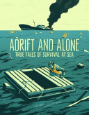 Adrift and Alone: True Stories of Survival at Sea cover