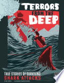 Terrors from the Deep: True Stories of Surviving Shark Attacks cover