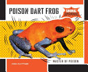 Poison Dart Frog: Master of Poison cover