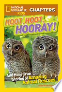 Hoot, Hoot, Hooray! And More True Stories of Amazing Animal Rescues cover