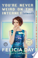You're Never Weird on the Internet (Almost): A Memoir