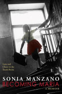 Becoming Maria: Love and Chaos in the South Bronx cover