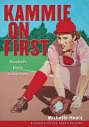 Kammie on First: Baseball's Dottie Kamenshek cover