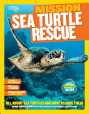 Mission: Sea Turtle Rescue: All About Sea Turtles and How to Save Them cover