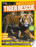 Mission: Tiger Rescue: All About Tigers and How to Save Them cover