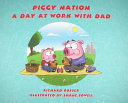Piggy Nation: A Day at Work with Dad cover