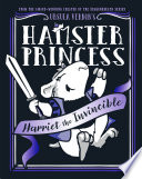 Hamster Princess: Harriet the Invincible cover