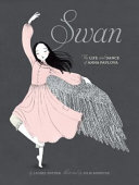 Swan: The Life and Dance of Anna Pavlova cover