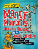 Mangy Mummies, Menacing Pharaohs, and the Awful Afterlife: A Moth-Eaten History of the Extraordinary Egyptians! cover