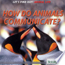 How Do Animals Communicate? cover