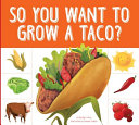 So You Want to Grow a Taco? cover