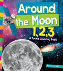 Around the Moon 1,2,3: A Space Counting Book cover