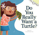 Do You Really Want a Turtle? cover