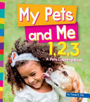 My Pets and Me 1,2,3: A Pets Counting Book cover