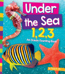 Under the Sea 1,2,3: An Ocean Counting Book cover
