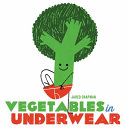 Vegetables in Underwear cover