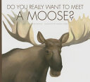Do You Really Want to Meet a Moose? cover