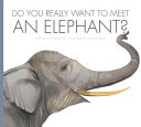 Do You Really Want to Meet an Elephant? cover