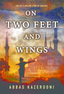 On Two Feet and Wings: One Boy's Amazing Story of Survival cover
