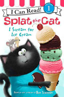 Splat the Cat: I Scream for Ice Cream cover
