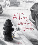 A Dog Wearing Shoes cover