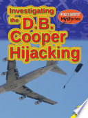 The D.B. Cooper Hijacking/Investigating the D.B. Cooper Hijacking cover