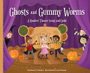 Ghosts and Gummy Worms: A Readers' Theater Script and Guide cover